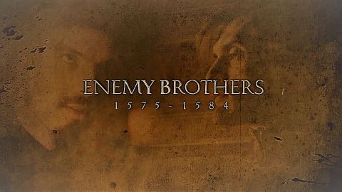Feuding Brothers 1575- 1584